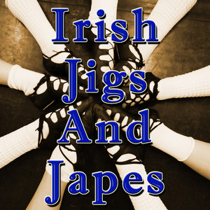 Irish Jigs and Japes