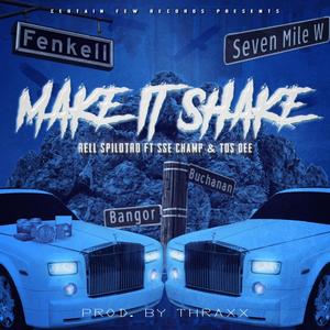 Make It Shake (feat. SSE Champ & Tru TOS) [Explicit]