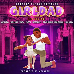 Girl Dad(feat. Mistah Fab, sadat X, hitta Slim, erase-E, pizzo, lucii Dream & kontac)