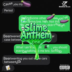 SLIME ANTHEM ONE (Explicit)