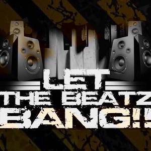 Let the Beatz Bang (Explicit)