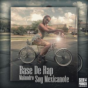 Base De Rap Malandro Soy Mexicanote