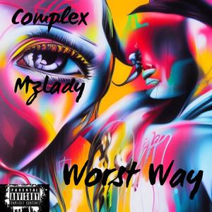 Worst Way (feat. Mz Lady) [Explicit]