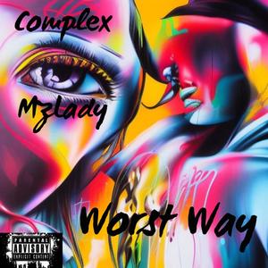 Worst Way (feat. Mz Lady) (Explicit)