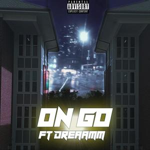 On Go (feat. dreaamm) [Radio Edit] [Explicit]