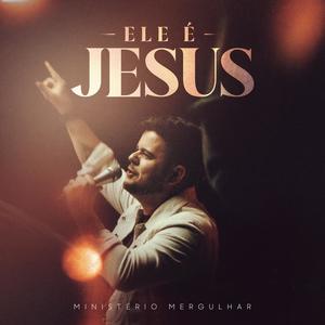 Ele é Jesus (Versão Estendida)