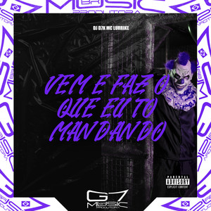 Vem e Faz o Que Eu Tô Mandando (Explicit)