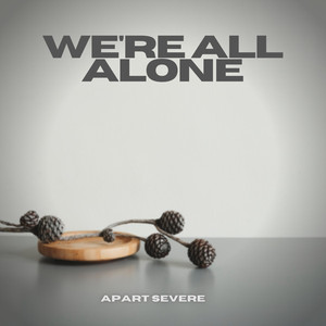 We're All Alone