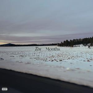 Ten Months (Explicit)