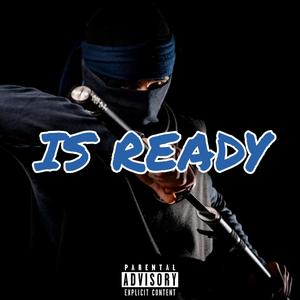 Is Ready (feat. The mafia boy yaso, Nel sc, G4, Durakle Boy, Aredex, ThesPro, Mare Bless & Young Ortega)