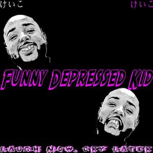 Funny Depressed Kid (Explicit)