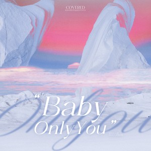Baby Only You
