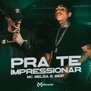 Pra te Impressionar (Explicit)