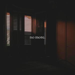 no more. (Explicit)