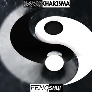 Dose Charisma - Feng Shui(Freestyle) (Explicit)