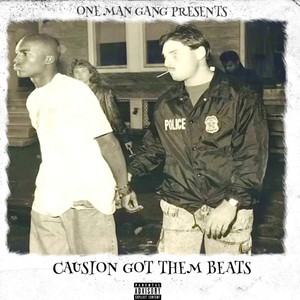 CAUSION GOT THEM BEATS (Explicit)