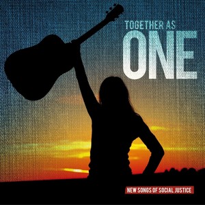 Together as One: New Songs of Social Justice