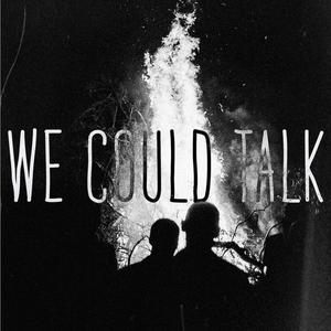 We Could Talk (feat. Phoebe Parkinson)