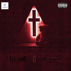 Lead & Brown (Explicit)