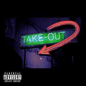 TAKE OUT (Explicit)