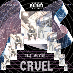 No Seas Cruel (Explicit)