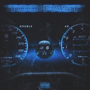TOO FAST (Explicit)