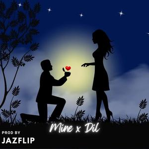 Mine X Dil (Explicit)