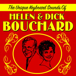 The Unique Keyboard Sounds Of Helen & Dick Bouchard