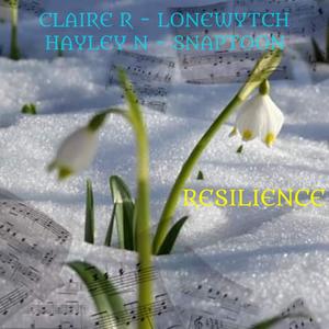 Resilience (feat. lonewytch, Claire R, Hayley N)