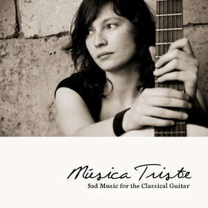 Música Triste - Sad Music for the Classical Guitar