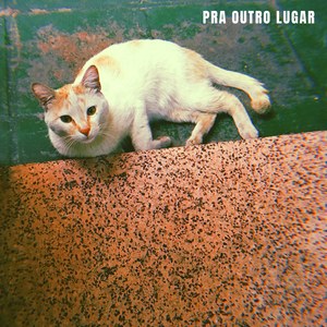 Pra Outro Lugar (Explicit)