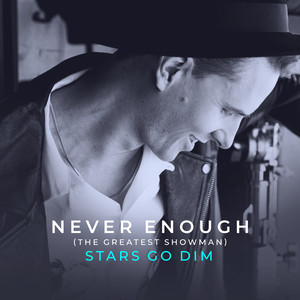 Never Enough-Stars Go Dim
