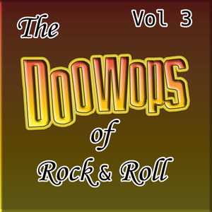 The Doo Wops Of Rock & Roll Vol 3