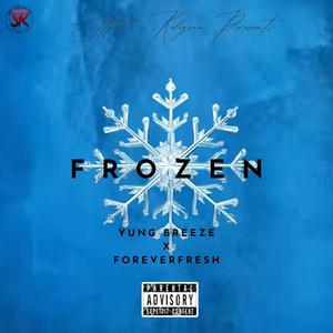 Frozen (feat. ForeverFresh) [Explicit]