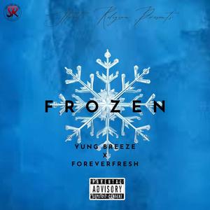 Frozen (feat. ForeverFresh) (Explicit)