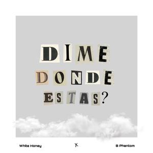 ¿Dime donde estas? (feat. B Phantom) (Explicit)