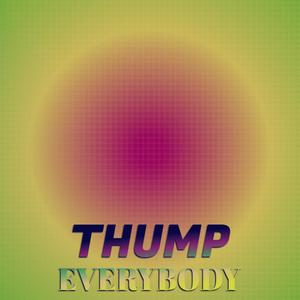 Thump Everybody