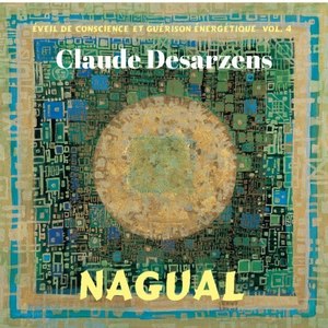 Éveil de conscience et guérison énergétique, Vol. 4: Nagual