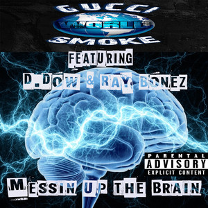 Messin Up The Brain (Explicit)