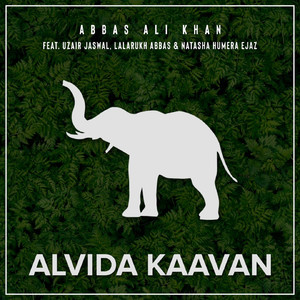 Alvida Kaavan (feat. Uzair Jaswal, Lalarukh Abbas & Natasha Humera Ejaz)