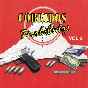 Corridos Prohibidos, Vol. 6 (Explicit)