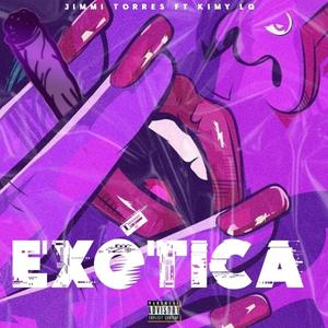 Exótica (feat. Kimy LQ) (Explicit)