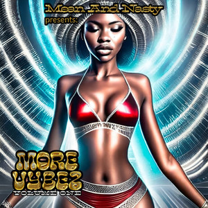 Mean and Nasty Presents: More Vybez Volume One