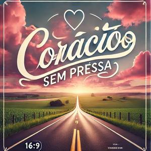 Coração sem Pressa (Sertanejo)