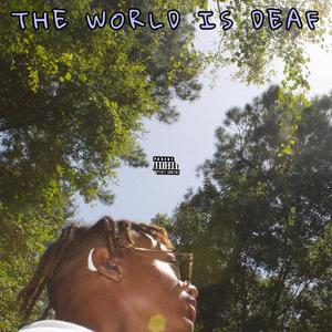 The World is Deaf (Gold Dust) [Explicit]