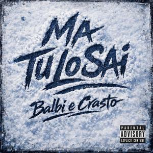 Ma Tu Lo Sai (feat. BALBI) (Explicit)