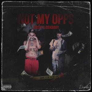 Not My Opps(feat. DoughBoyy) (Explicit)