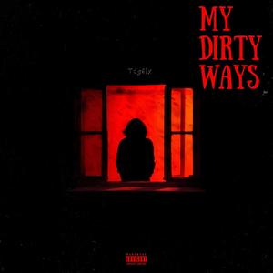 My Dirty Ways (Explicit)