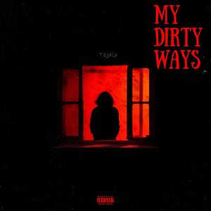 My Dirty Ways (Explicit)