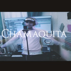 MI CHAMAQUITA (Explicit)